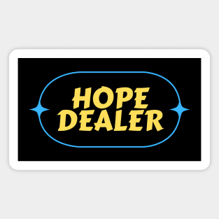 Hope Dealer | Christian Saying Magnet
